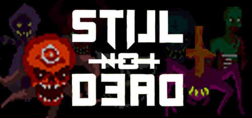 Still Not Dead PC, Steam Game Key, Loaded (CDKeys)