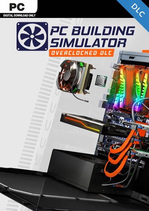 PC Building Simulator - Overclocked Edition Content DLC, Steam Game Key, Loaded (CDKeys)