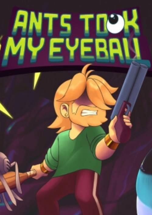 Ants Took My Eyeball PC