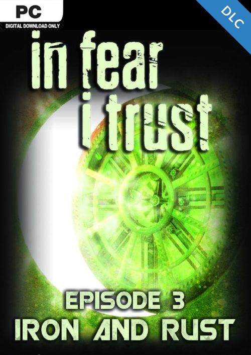 In Fear I Trust - Episode 3: Rust and Iron PC - DLC