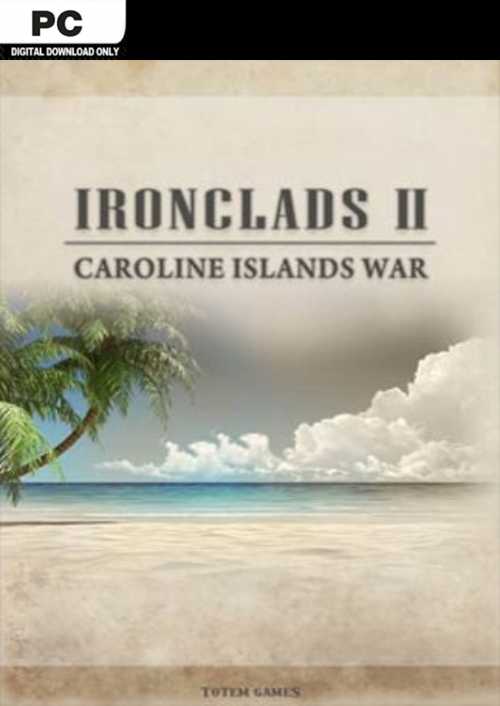 Ironclads 2: Caroline Islands War 1885 PC