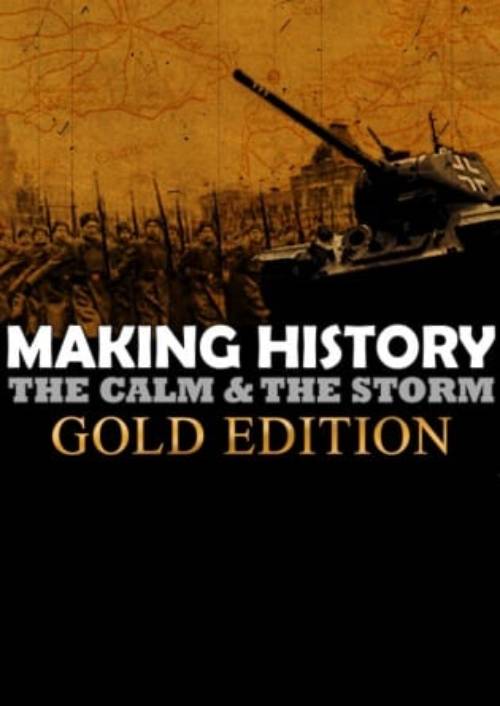 Making History The Calm and the Storm Gold Edition PC