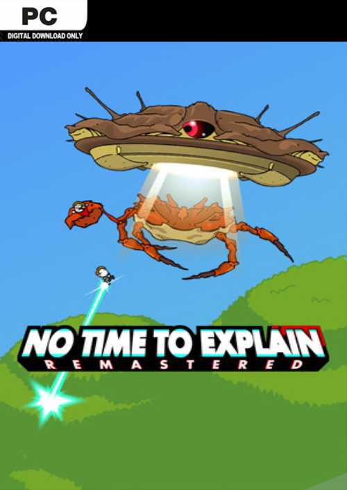No Time To Explain Remastered PC