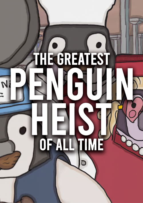 The Greatest Penguin Heist of All Time PC