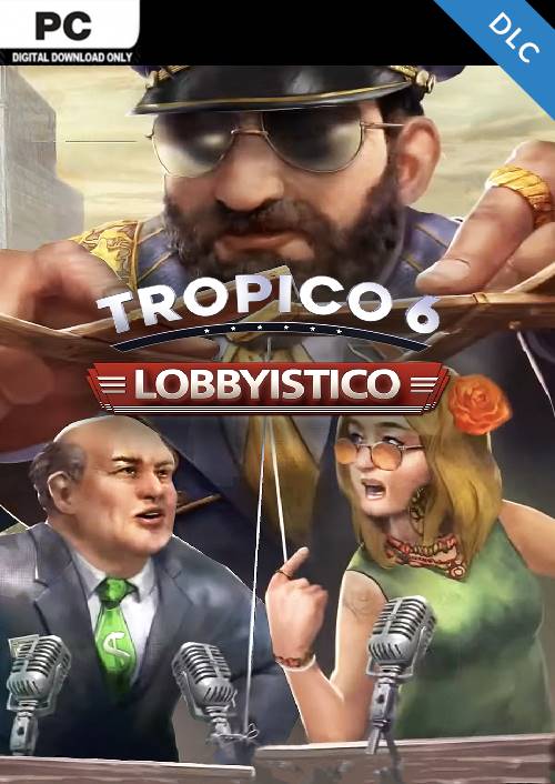 Tropico 6 - Lobbyistico PC - DLC (EU & UK)