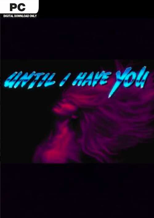 Until I Have You PC